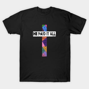 He Paid It All Quilting Cross Awesome Believe In God Gift T-Shirt